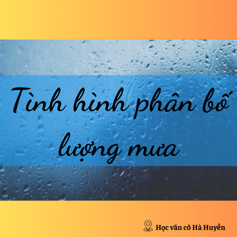 Tình hình phân bố lượng mưa trên các lục địa