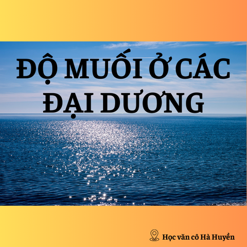 Tại sao độ muối ở các đại dương lại thay đổi theo vĩ độ