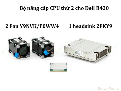 15709 Bộ nâng cấp CPU Dell R430 1 Heatsink 02FKY9 và 2 Fan 0Y9NVK 0P0WW4
