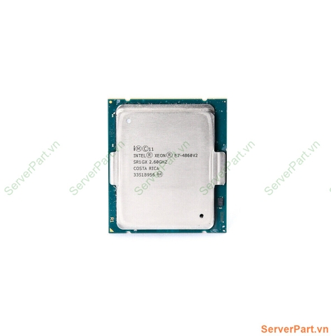 16560 Bộ xử lý CPU Intel E7-4860 V2 (30M Cache, 2.6 GHz, 8 GT s) 12 cores 24 threads / socket 2011