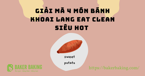 Giải mã 4 món bánh khoai lang eat clean siêu HOT