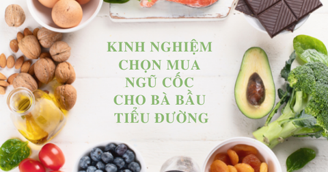 Kinh nghiệm chọn mua ngũ cốc cho bà bầu tiểu đường