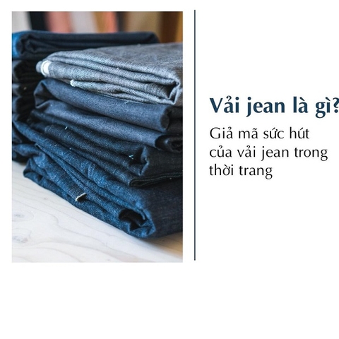 Tìm hiểu về vải Jeans