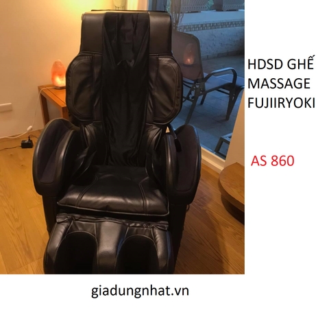 HDSD GHẾ MASSAGE FUJIIRYOKI AS 860