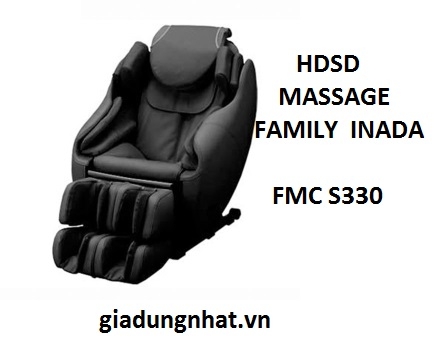 HDSD GHẾ  MASSAGE FAMILY INADA FMC S330