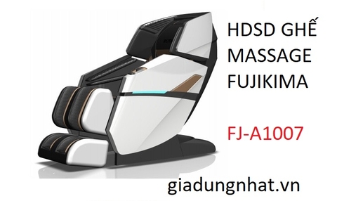 HDSD GHẾ MASSAGE FUJIKIMA FJ-A1007