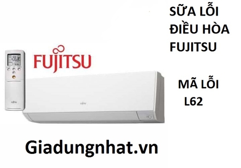 SỮA LỖI   L62 ĐIỀU HÒA FUJITSU NHẬT NỘI ĐỊA