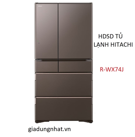 HDSD TỦ LẠNH HITACHI R-WX74J