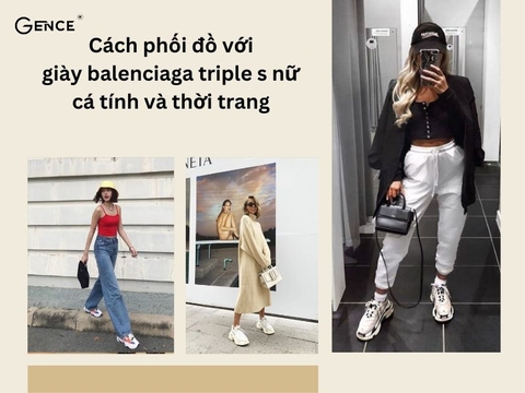 10+ Cách phối đồ với giày balenciaga triple s nữ phá cách