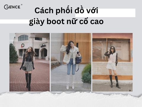 10+ cách phối đồ với giày boot nữ cổ cao thời trang, cá tính