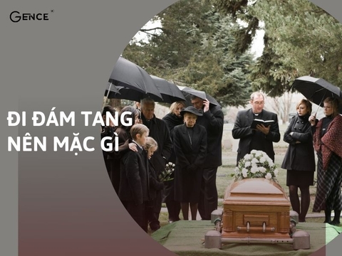 Khi đi đám tang nên mặc gì? Hướng dẫn lựa chọn trang phục đi viếng phù hợp
