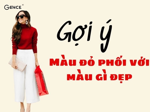 Màu đỏ phối với màu gì đẹp? Lưu ý khi phối đồ màu đỏ
