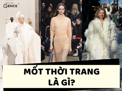 Mốt thời trang là gì? Giữa Mốt và Thời trang có mối quan hệ như thế nào?