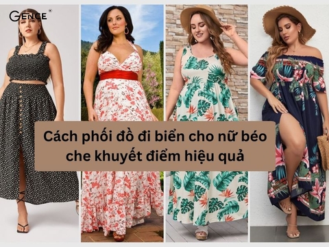 10+ Cách phối đồ đi biển cho nữ béo giúp che khuyết điểm