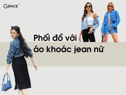 Tổng hợp 12 cách phối đồ với áo khoác jean nữ theo nhiều phong cách