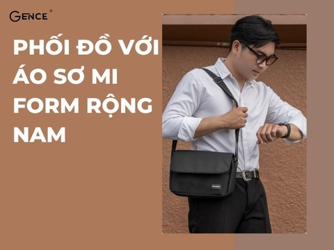 Cách phối đồ với áo sơ mi form rộng nam cực trendy