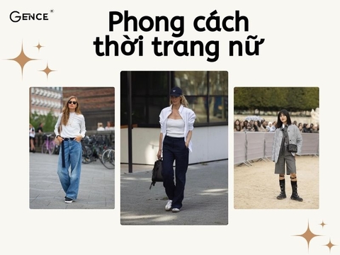10+ Phong cách thời trang nữ được ưa chuộng mà các cô nàng nên biết