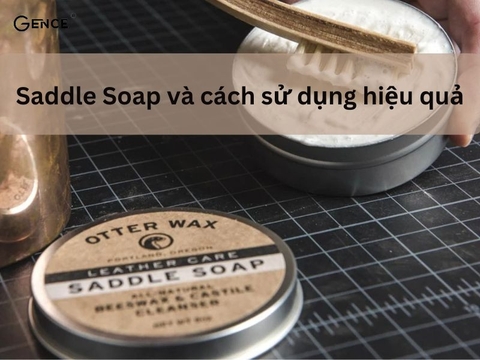 Saddle Soap là gì? Mẹo sử dụng đúng cách trên đồ da