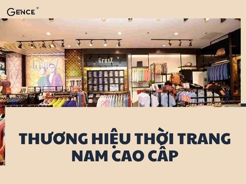 Top thương hiệu thời trang nam cao cấp được yêu thích tại Việt Nam