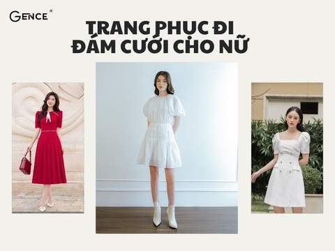 Ý tưởng trang phục đi đám cưới cho nữ vừa lịch sự vừa thời trang