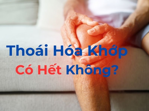 Thoái Hóa Khớp Có Hết Không?