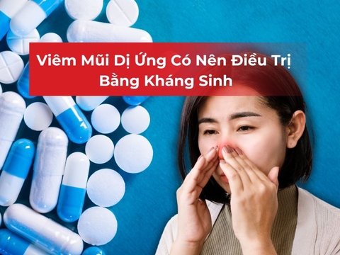 Viêm Mũi Dị Ứng Có Nên Điều Trị Bằng Kháng Sinh