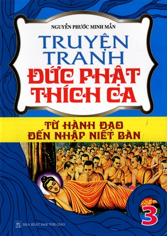 Truyện tranh Đức Phật Thích Ca - Từ hành đạo đến nhập niết bàn - Tập 3