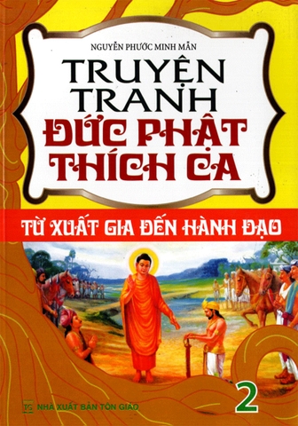 Truyện tranh Đức Phật Thích Ca - Từ xuất gia đến hành đạo - Tập 2
