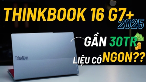 Chiếc máy văn phòng giá gần 30 triệu NGON đến như thế nào ?? | Review Lenovo Thinkbook 16 G7+ 2025 |