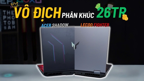 Máy nào VÔ ĐỊCH phân khúc 26 triệu đây ??? | So sánh Lecoo Fighter vs Acer Shadow