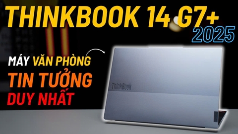 ThinkBook rẻ nhất mà tôi tin tưởng | Lenovo ThinkBook 14 G7+ | Ryzen 7 H255 + Radeon 780M