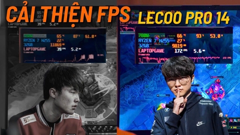 Cải thiện FPS trên Lecoo Pro 14 cực đơn giản ( ai cũng làm được ) !!!