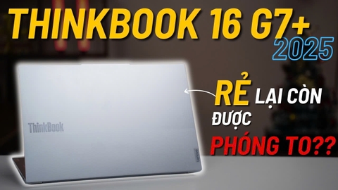 Quá đã với phiên bản Thinkbook G7+ RẺ NHẤT được PHÓNG TO ??? | Thinkbook 16 G7+ | R7 H255 x 780M