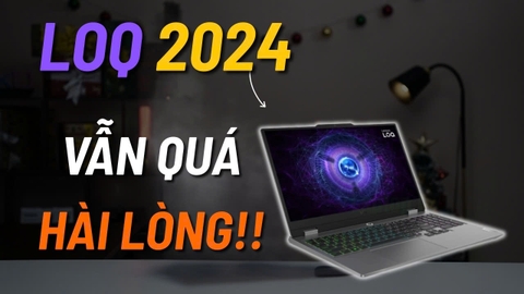 Trên tay nhanh LOQ 2024 | Cảm xúc ùa về vẫn quá hài lòng ! | Ryzen 5 7235HS + RTX 4050