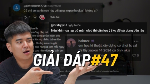 Q&A #47: Sạc điện thoại cắm vào laptop, màn OLED dễ hỏng và cách khắc phục !!!