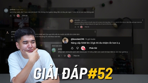 &A #52: Card chạy 115W với 140W không chênh lệch, dưới 15 củ mua máy gì bền nhẹ, pin ngon ???