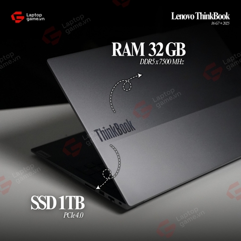 Laptop Thinkbook 16 G7+ 2025 (00CD) ( AMD Ryzen AI 7 H 350 | RAM 32GB | SSD 1TB | 16
