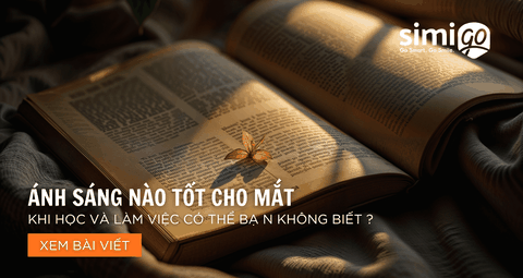 Ánh sáng nào tốt cho mắt khi học và làm việc có thể bạn không biết ?