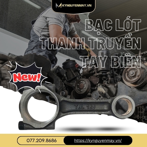 Bạc lót thanh truyền tay biên: cấu tạo, công dụng và hướng dẫn cách đo