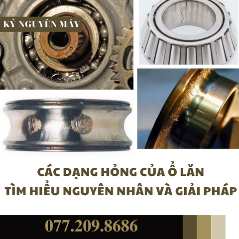 Các dạng hỏng của ổ lăn - Tìm hiểu nguyên nhân và giải pháp