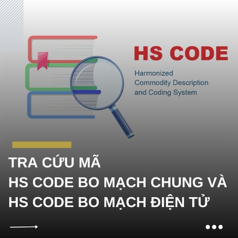 Hướng dẫn tra cứu hs code bo mạch chung và hs code bo mạch điện tử