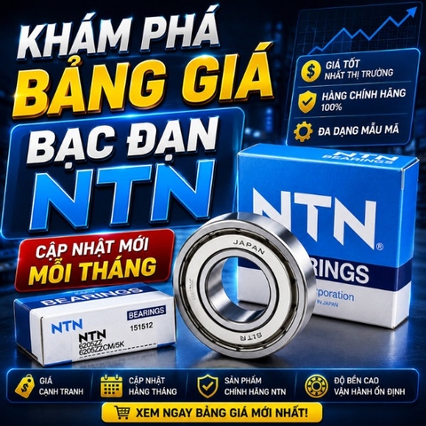 Khám phá bảng giá bạc đạn NTN: Cập nhật mới mỗi tháng
