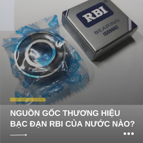 Nguồn gốc thương hiệu bạc đạn RBI của nước nào?