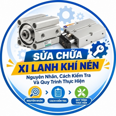 Sửa chữa xi lanh khí nén: Nguyên nhân, cách kiểm tra và quy trình thực hiện
