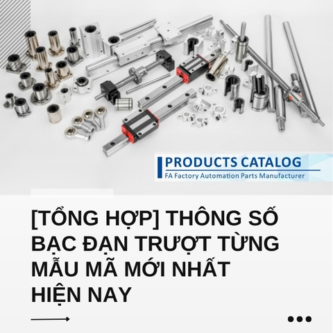[Tổng Hợp] Thông số bạc đạn trượt từng mẫu mã mới nhất hiện nay