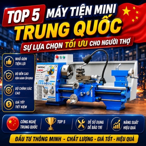 TOP 5 Máy tiện mini Trung Quốc: Sự lựa chọn tối ưu cho người thợ