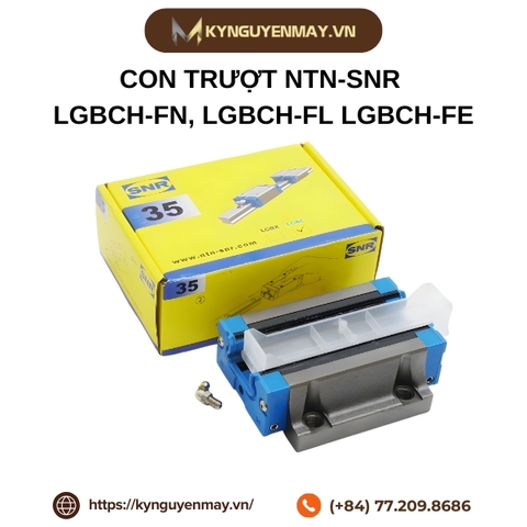Con Trượt NTN-SNR LGBCH-F | LGBCH-FN, LGBCH-FL, LGBCH-FE