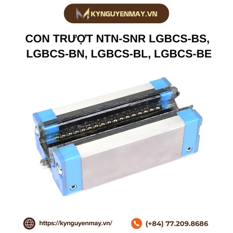 Con Trượt NTN-SNR LGBCS-B | LGBCS-BS, LGBCS-BN, LGBCS-BL, LGBCS-BE