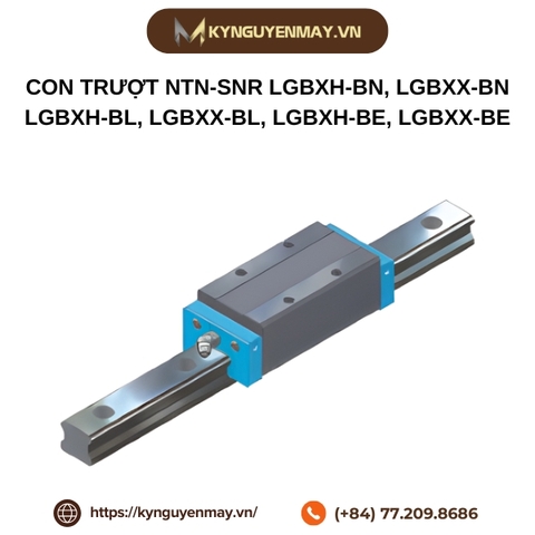 Con trượt NTN-SNR  LGBXH-BN, LGBXX-BN, LGBXH-BL, LGBXX-BL, LGBXH-BE, LGBXX-BE