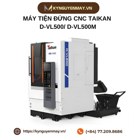 Máy tiện đứng CNC TAIKAN D-VL500/ D-VL500M
